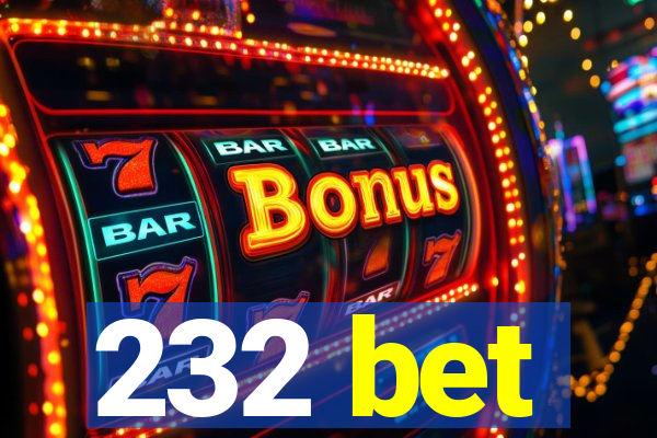 232 bet